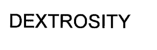 DEXTROSITY