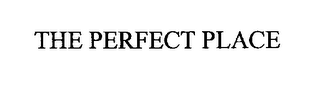 THE PERFECT PLACE