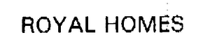 ROYAL HOMES