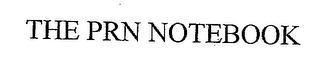 THE PRN NOTEBOOK