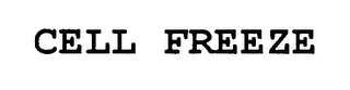 CELL FREEZE
