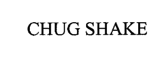 CHUG SHAKE
