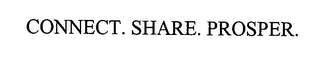 CONNECT. SHARE. PROSPER.