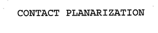 CONTACT PLANARIZATION