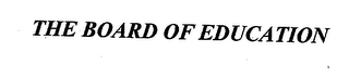 THE BOARD OF EDUCATION