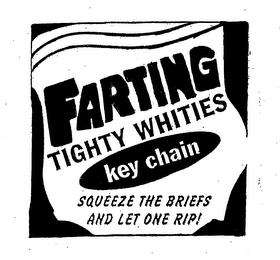 FARTING TIGHTY WHITIES KEY CHAIN SQUEEZE THE BRIEFS AND LET ONE RIP!