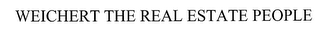 WEICHERT THE REAL ESTATE PEOPLE