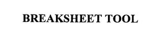 BREAKSHEET TOOL