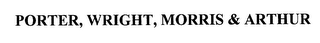 PORTER, WRIGHT, MORRIS & ARTHUR