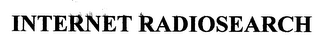 INTERNET RADIOSEARCH