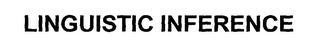 LINGUISTIC INFERENCE