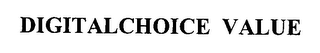 DIGITALCHOICE VALUE