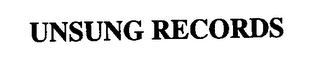 UNSUNG RECORDS