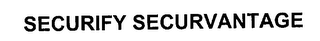 SECURIFY SECURVANTAGE