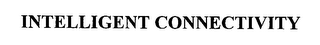 INTELLIGENT CONNECTIVITY