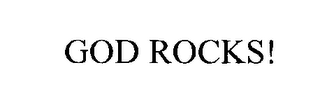 GOD ROCKS!