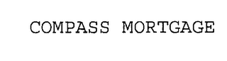 COMPASS MORTGAGE