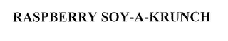RASPBERRY SOY-A-KRUNCH