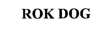 ROK DOG