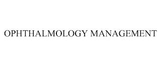 OPHTHALMOLOGY MANAGEMENT