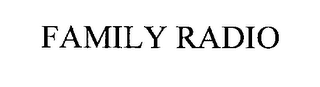 FAMILY RADIO