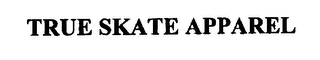 TRUE SKATE APPAREL