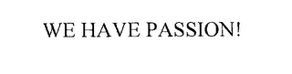 WE HAVE PASSION!