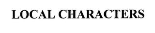LOCAL CHARACTERS