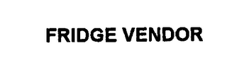 FRIDGE VENDOR