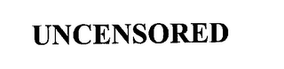 UNCENSORED