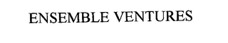 ENSEMBLE VENTURES