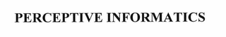 PERCEPTIVE INFORMATICS