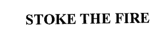 STOKE THE FIRE