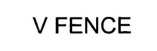 V FENCE