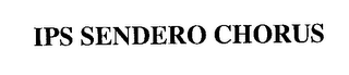 IPS SENDERO CHORUS