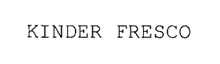 KINDER FRESCO