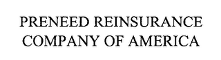PRENEED REINSURANCE COMPANY OF AMERICA