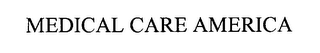 MEDICAL CARE AMERICA