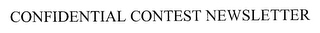 CONFIDENTIAL CONTEST NEWSLETTER