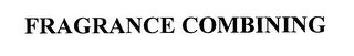 FRAGRANCE COMBINING