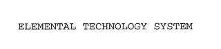 ELEMENTAL TECHNOLOGY SYSTEM