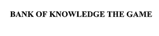 BANK OF KNOWLEDGE THE GAME