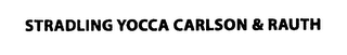 STRADLING YOCCA CARLSON & RAUTH