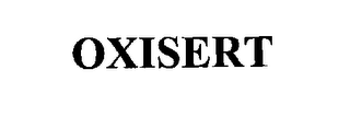 OXISERT