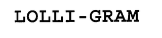 LOLLI - GRAM