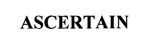 ASCERTAIN