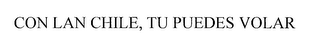 CON LAN CHILE, TU PUEDES VOLAR