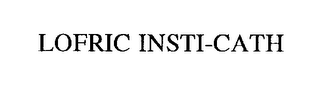 LOFRIC INSTI-CATH