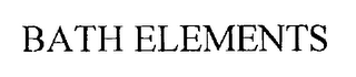 BATH ELEMENTS