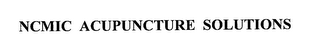 NCMIC ACUPUNCTURE SOLUTIONS